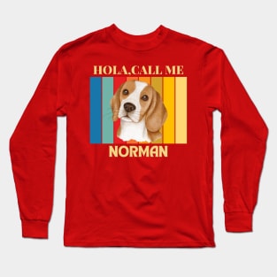 Hola,call me Norman Dog Named T-Shirt Long Sleeve T-Shirt